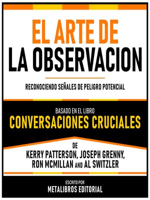 cover image of El Arte De La Observacion--Basado En El Libro Conversaciones Cruciales De Kerry Patterson, Joseph Grenny, Ron Mcmillan Y Al Switzler